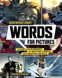 Slová pre obrázky: Umelecké a obchodné aspekty písania komiksov a grafických románov - Words for Pictures: The Art and Business of Writing Comics and Graphic Novels