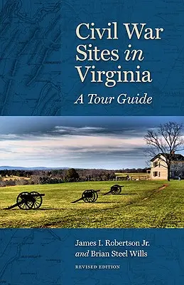 Miesta občianskej vojny vo Virgínii: A Tour Guide - Civil War Sites in Virginia: A Tour Guide
