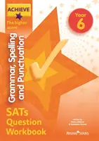 Achieve Gramatika, pravopis a interpunkcia Pracovný zošit k maturitným testom The Higher Score 6. ročník - Achieve Grammar, Spelling and Punctuation SATs Question Workbook The Higher Score Year 6