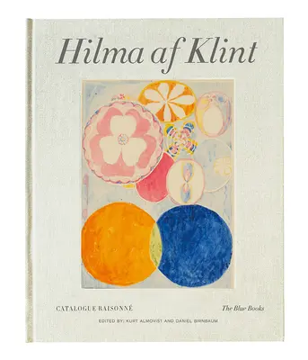 Hilma AF Klint: Modré knihy: Catalogue Raisonn, zväzok III - Hilma AF Klint: The Blue Books: Catalogue Raisonn Volume III