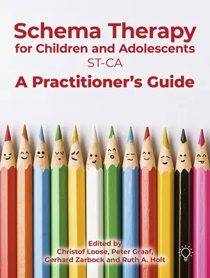 Schématická terapia s deťmi a dospievajúcimi: Príručka pre praktikov - Schema Therapy with Children and Adolescents: A Practitioner's Guide