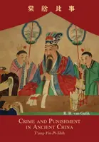 Zločin a trest v starovekej Číne: T'ang-Yin-Pi-Shih - Crime and Punishment in Ancient China: T'ang-Yin-Pi-Shih