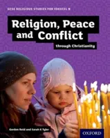 GCSE Religious Studies for Edexcel B: Náboženstvo, mier a konflikty prostredníctvom kresťanstva - GCSE Religious Studies for Edexcel B: Religion, Peace and Conflict through Christianity