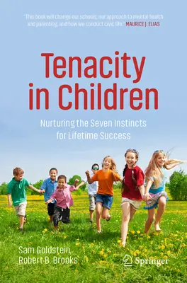 Vytrvalosť u detí: Vychovávať sedem inštinktov pre celoživotný úspech - Tenacity in Children: Nurturing the Seven Instincts for Lifetime Success