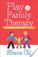 Hra v rodinnej terapii, druhé vydanie - Play in Family Therapy, Second Edition