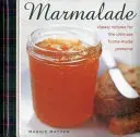 Marmeláda: Klasické recepty na najlepšiu domácu konzerváciu - Marmalade: Classic Recipes for the Ultimate Home-Made Preserve