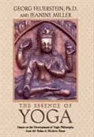 Podstata jogy: Eseje o vývoji jogínskej filozofie od véd po súčasnosť - The Essence of Yoga: Essays on the Development of Yogic Philosophy from the Vedas to Modern Times