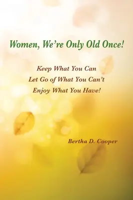 Ženy, sme staré len raz - Women, We're Only Old Once
