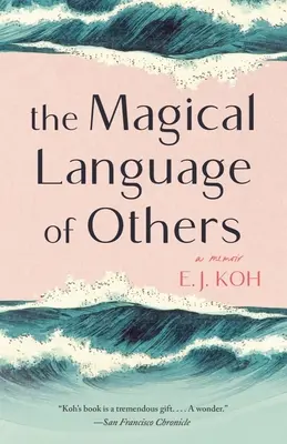 Magický jazyk iných: Spomienky - The Magical Language of Others: A Memoir