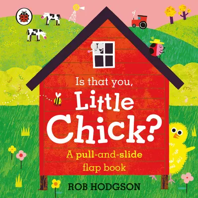 To si ty, kuriatko? - Knižka s ťahacími a posuvnými chlopňami - Is that you, Little Chick? - A pull-and-slide flap book