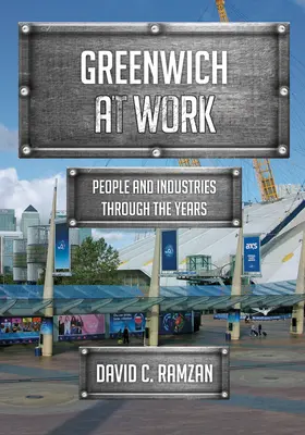 Greenwich at Work: Ľudia a odvetvia v priebehu rokov - Greenwich at Work: People and Industries Through the Years