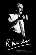 Rhodri Morgan: Politický život vo Walese a Westminsteri - Rhodri Morgan: A Political Life in Wales and Westminster