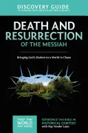 Smrť a vzkriesenie Mesiáša Sprievodca objavovaním, 4: Prinášanie Božieho pokoja svetu v chaose - Death and Resurrection of the Messiah Discovery Guide, 4: Bringing God's Shalom to a World in Chaos