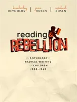 Čítanie a vzbura: Antológia radikálnej tvorby pre deti 1900-1960 - Reading and Rebellion: An Anthology of Radical Writing for Children 1900-1960