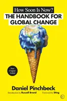 Ako skoro je teraz?: Príručka pre globálnu zmenu - How Soon Is Now?: A Handbook for Global Change