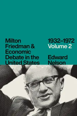 Milton Friedman a ekonomická diskusia v Spojených štátoch, 1932-1972, 2. zväzok - Milton Friedman and Economic Debate in the United States, 1932-1972, Volume 2