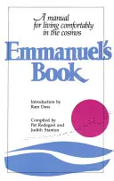Emmanuelova kniha: Príručka pre pohodlný život vo vesmíre - Emmanuel's Book: A Manual for Living Comfortably in the Cosmos