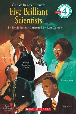 Veľkí čierni hrdinovia: Päť geniálnych vedcov (Scholastic Reader, Level 4): Päť brilantných vedcov (Level 4) - Great Black Heroes: Five Brilliant Scientists (Scholastic Reader, Level 4): Five Brilliant Scientists (Level 4)