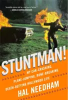 Kaskadér! Môj život v Hollywoode, kde sa rozbíjajú autá, skáče lietadlo, lámu sa kosti a vzdoruje sa smrti - Stuntman!: My Car-Crashing, Plane-Jumping, Bone-Breaking, Death-Defying Hollywood Life