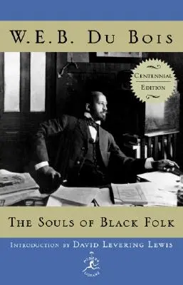 Duše čierneho ľudu: Vydanie k storočnici - The Souls of Black Folk: Centennial Edition