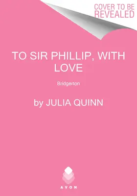 Sirovi Phillipovi s láskou: Bridgerton - To Sir Phillip, with Love: Bridgerton