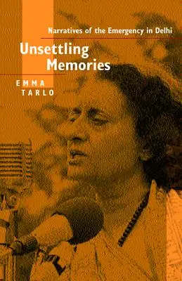Nepokojné spomienky: Rozprávanie o výnimočnom stave v Dillí - Unsettling Memories: Narratives of the Emergency in Delhi