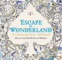 Útek do krajiny zázrakov: Dobrodružstvo s omaľovánkami - Escape to Wonderland: A Colouring Book Adventure