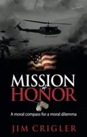 Misia cti: Morálny kompas pre morálnu dilemu - Mission of Honor: A Moral Compass for a Moral Dilemma