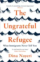 Nevďačný utečenec - Čo vám imigranti nikdy nepovedia - Ungrateful Refugee - What Immigrants Never Tell You