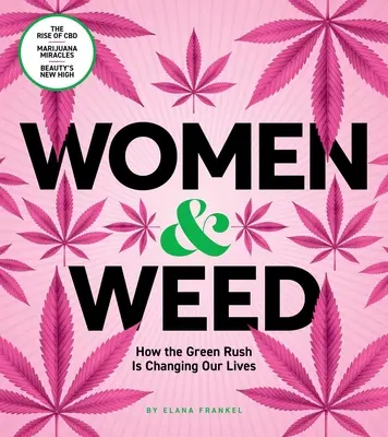 Ženy a tráva: Ako zelená horúčka mení naše životy - Women & Weed: How the Green Rush Is Changing Our Lives