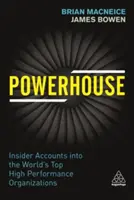 Powerhouse: Vyzvedač: Špiónka: zasvätené informácie o špičkových svetových organizáciách s vysokou výkonnosťou - Powerhouse: Insider Accounts Into the World's Top High-Performance Organizations