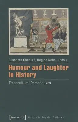 Humor a smiech v dejinách: Smiech a humor: transkultúrne perspektívy - Humour and Laughter in History: Transcultural Perspectives