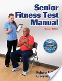 Príručka pre testovanie kondície seniorov - Senior Fitness Test Manual
