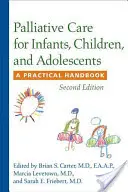 Paliatívna starostlivosť o dojčatá, deti a dospievajúcich: Praktická príručka - Palliative Care for Infants, Children, and Adolescents: A Practical Handbook