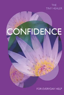 Drobný liečiteľ: Sebavedomie: Pre každodennú pomoc - Tiny Healer: Confidence: For Everyday Help