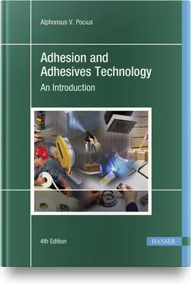 Technológia priľnavosti a lepidiel 4e: Úvod do problematiky - Adhesion and Adhesives Technology 4e: An Introduction