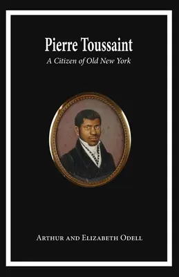 Pierre Toussaint: Občan starého New Yorku - Pierre Toussaint: A Citizen of Old New York