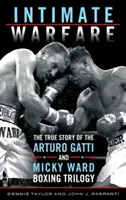 Intímna vojna: Skutočný príbeh boxerskej trilógie Artura Gattiho a Mickyho Warda - Intimate Warfare: The True Story of the Arturo Gatti and Micky Ward Boxing Trilogy