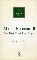 Abd Al-Rahman III: Prvý kordobský kalif - Abd Al-Rahman III: The First Cordoban Caliph