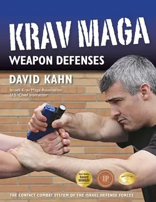 Obrana zbraňami Krav Maga: Kontaktný bojový systém Izraelských obranných síl - Krav Maga Weapon Defenses: The Contact Combat System of the Israel Defense Forces