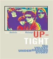 Up-Tight: Príbeh Velvet Underground - Up-Tight: The Velvet Underground Story