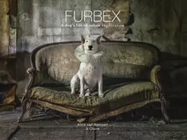 Furbex: Psí život v mestskom prieskume - Furbex: A Dog's Life of Urban Exploration