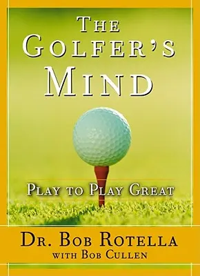 Golfistova myseľ: Myslenie golfistu - Golfer's Mind: Golfer's Mind