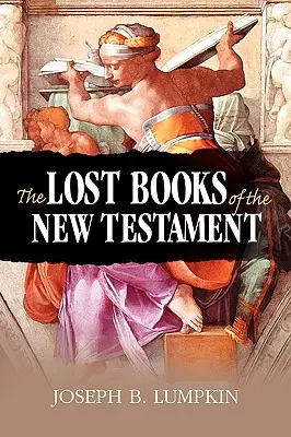 Stratené knihy Nového zákona - The Lost Books of the New Testament