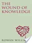 Rana poznania (nové vydanie) - Kresťanská spiritualita od Nového zákona po svätého Jána z Kríža - Wound of Knowledge (new edition) - Christian Spirituality from the New Testament to St. John of the Cross