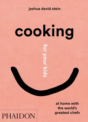 Varenie pre vaše deti: Doma s najlepšími šéfkuchármi sveta - Cooking for Your Kids: At Home with the World's Greatest Chefs