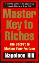 Majstrovský kľúč k bohatstvu - Tajomstvo, ako zbohatnúť - Master Key to Riches - The Secret to Making Your Fortune