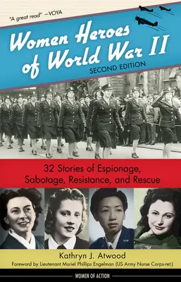 Ženy hrdinky druhej svetovej vojny, 24: 32 príbehov o špionáži, sabotáži, odboji a záchrane - Women Heroes of World War II, 24: 32 Stories of Espionage, Sabotage, Resistance, and Rescue