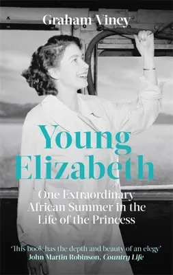 Mladá Elizabeth: Jedno neobyčajné africké leto v živote princeznej - Young Elizabeth: One Extraordinary African Summer in the Life of the Princess