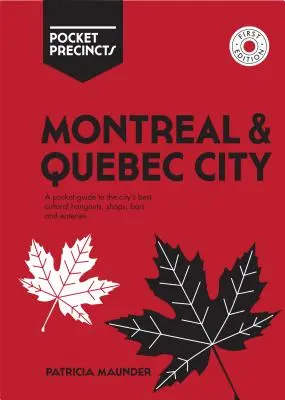 Montreal a Quebec City: vreckový sprievodca po najlepších kultúrnych miestach, obchodoch, baroch a reštauráciách v meste - Montreal & Quebec City Pocket Precincts: A Pocket Guide to the City's Best Cultural Hangouts, Shops, Bars and Eateries
